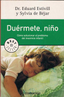 Duérmete, Niño. Cómo Solucionar El Problema Del Insomnio Infantil - Eduard Estivill Y Sylvia De Béjar - Philosophy & Psychologie