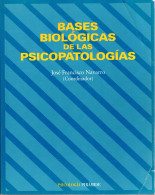 Bases Biológicas De Las Psicopatologías - José Francisco Navarro (Coord.) - Filosofía Y Sicología