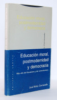 Educación Moral, Postmodernidad Y Democracia - José Rubio Carracedo - Filosofie & Psychologie