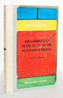 Desarrollo Intelectual De Nuestros Hijos - Klaus Dietrich - Filosofía Y Sicología