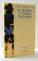 El Delirio, Un Error Necesario - Carlos Castilla Del Pino - Philosophie & Psychologie