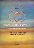 Psicoanálisis Actual - Alberto Marcelo Lóizaga Y Juan Carlos Martelli - Filosofía Y Sicología