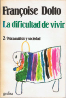 La Dificultad De Vivir. Vol. II. Psicoanálisis Y Sociedad - Françoise Dolto - Philosophie & Psychologie