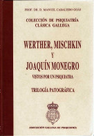 Werther, Mischkin Y Joaquín Monegro Vistos Por Un Psiquiatra - Manuel Cabaleiro Goás - Filosofía Y Sicología