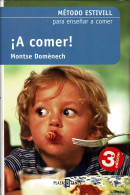 ¡A Comer!. Método Estivill Para Enseñar A Comer - Montse Doménech - Filosofie & Psychologie