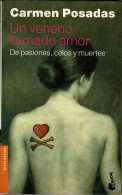 Un Veneno Llamado Amor. De Pasiones, Celos Y Muertes - Carmen Posadas - Filosofie & Psychologie