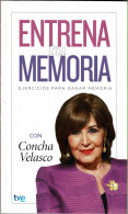 Entrena Tu Memoria. Ejercicios Para Ganar Memoria - Concha Velasco - Philosophie & Psychologie