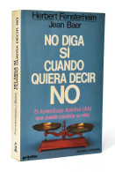 No Diga Sí Cuando Quiera Decir No - Herbert Fensterheim Y Jean Baer - Filosofía Y Sicología