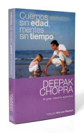 Cuerpos Sin Edad, Mentes Sin Tiempo - Deepak Chopra - Filosofía Y Sicología