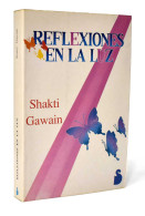 Reflexiones En La Luz - Shakti Gawain - Filosofía Y Sicología