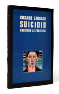 El Suicidio. Buscando Alternativas - Ricardo Sansano - Filosofía Y Sicología