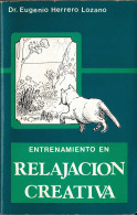 Entrenamiento En Relajación Creativa - Eugenio Herrero Lozano - Philosophie & Psychologie