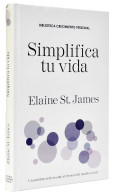 Simplifica Tu Vida - Elaine St. James - Filosofía Y Sicología