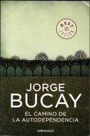 El Camino De La Autodependencia - Jorge Bucay - Filosofía Y Sicología