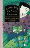 Cada Día Un Nuevo Comienzo. Meditaciones Diarias Para Mujeres - Filosofía Y Sicología