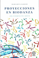 Proyecciones En Biodanza. Una Dinámica Del Sentir - Margarita Kargüer - Philosophie & Psychologie