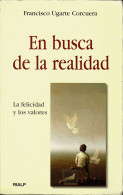 En Busca De La Realidad. La Felicidad Y Los Valores - Francisco Ugarte Corcuera - Philosophie & Psychologie