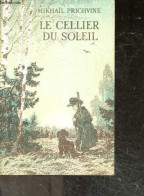 Le Cellier Du Soleil (recits) - Nouvelles Sovietiques - PRICHVINE MIKHAIL- BODKO T. - KOTOMKINA I. ... - 0 - Slavische Talen