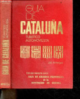 Guia De Cataluna - Turistico Automovilista - 3e Edicion - ARMENGOU MARSANS J.M. - 1973 - Cultural