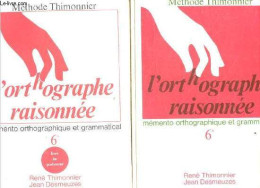 Methode Thimonnier - L'orthographe Raisonnee - Memento Orthographique Et Grammatical 6e - Lot De 2 Ouvrages : Manuel + L - Ohne Zuordnung