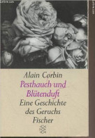 Pesthauch Und Blütenduft - Eine Geschichte Des Geruchs - Corbin Alain - 0 - Other & Unclassified