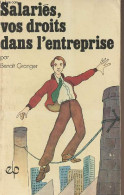 Salariés, Vos Droits Dans L'entreprise - "Guides Pratiques à Votre Secours" N°6 - Granger Benoît - 1974 - Boekhouding & Beheer