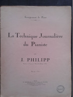 ISIDORE PHILIPP LA TECHNIQUE JOURNALIERE DU PIANISTE POUR PIANO PARTITION - Instrumento Di Tecla