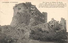 FRANCE - Murols - Ruines Du Château - Carte Postale Ancienne - Sonstige & Ohne Zuordnung
