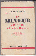 C1 RUSSIE Legay UN MINEUR FRANCAIS CHEZ LES RUSSES 1937 URSS Anticommunisme Port Inclus France - 1901-1940