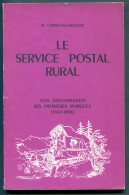RC 25412 LE SERVICE POSTAL RURAL - MARINO CARNÉVALÉ - MAUZAN 52 PAGES - Philately And Postal History