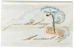 Càd Bleu BRAUNSCHWEIG Sur Lettre Pour Mareuil, Taxe Tampon 7 Et Griffe Encadrée Rouge U.P.A. 3e R. 1858. - TB. - Other & Unclassified