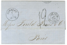 Càd CURACAO Sur Lettre Avec Texte Daté Du 7 Juillet 1870 Pour Paris. Au Recto, Càd D'entrée POSS.NEERL / AMB. CALAIS F E - Other & Unclassified