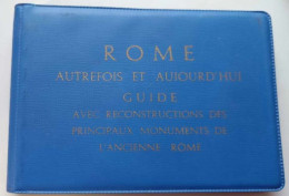 Livre à Spirale - Italie - Rome Autrefois Et Aujourd'hui Guide Avec Reconstructions - Cartes Postales Anciennes - Aardrijkskunde