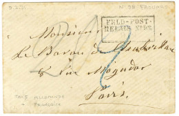 Cachet Encadré FELD-POST / RELAIS N° 98 (Frouard) Sur Lettre Adressée En Franchise Militaire à Paris. Au Recto, Taxe 20  - Briefe U. Dokumente