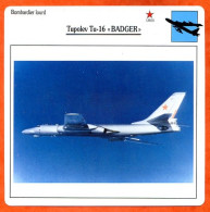 Fiche Aviation TUPOLEV TU 16 BADGER   / Avion Bombardier  Lourd URSS  Avions - Vliegtuigen