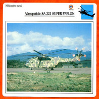 Fiche Aviation SA 321 SUPER FRELON Aerospatiale / Helicoptère Naval France  Avions - Vliegtuigen