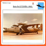 Fiche Aviation Beriev Be 12 TCHAIKA MAIL  / Hydravion à Coque Avion URSS Avions - Vliegtuigen