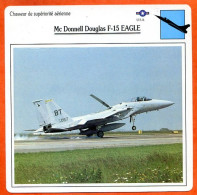 Fiche Aviation Mc Donnel Douglas F 15 EAGLE/ Avion Chasseur Supériorité Aérienne  USA  Avions - Vliegtuigen