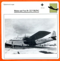 Fiche Aviation Blohm Und Voss Bv 222 VIKING  / Hydravion à Coque Avion Allemagne  Avions - Avions