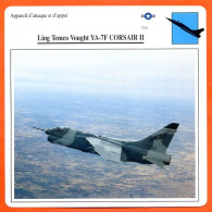 Fiche Aviation Ling Temco Vought YA 7F CORSAIR II  / Avion Attaque Et Appui  USA  Avions - Airplanes
