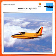Fiche Aviation Promavia JET SQUALUS   / Avion Appareil D'entrainement Belgique  Avions - Aerei