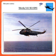 Fiche Aviation SIKORSKY S 61 SEA KING  / Hélicoptère Naval USA  Avions - Aerei