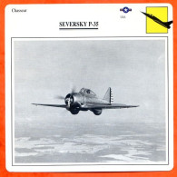 Fiche Aviation SEVERSKY P 35   / Avion Chasseur USA Avions - Vliegtuigen