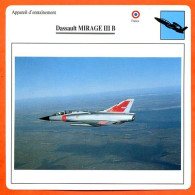 Fiche Aviation Dassault MIRAGE III B   / Avion Appareil D'entrainement France Avions - Vliegtuigen