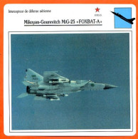 Fiche Aviation Mikoyan Gourevitch MiG 25 FOXBAT A  / Avion Intercepteur De Defense Aériene URSS Avions - Avions