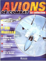 N° 11  P 51D MUSTANG  Airplane La Collection AVIONS DE COMBAT Guerre Militaria - Aviation