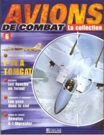 N° 6  F 14 A TOMCAT   Airplane La Collection AVIONS DE COMBAT Guerre Militaria - Aviation