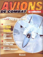 N° 23   F 15A EAGLE   Airplane La Collection AVIONS DE COMBAT Guerre Militaria - Aviazione