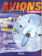 N° B11  F 6D MUSTANG    Airplane La Collection AVIONS DE COMBAT Guerre Militaria - Luchtvaart