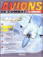 N° 40    REPUBLIC F-84F  Aviation  La Collection AVIONS DE COMBAT Guerre Militaria - Aviation